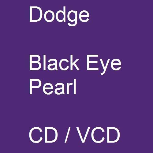 Dodge, Black Eye Pearl, CD / VCD.